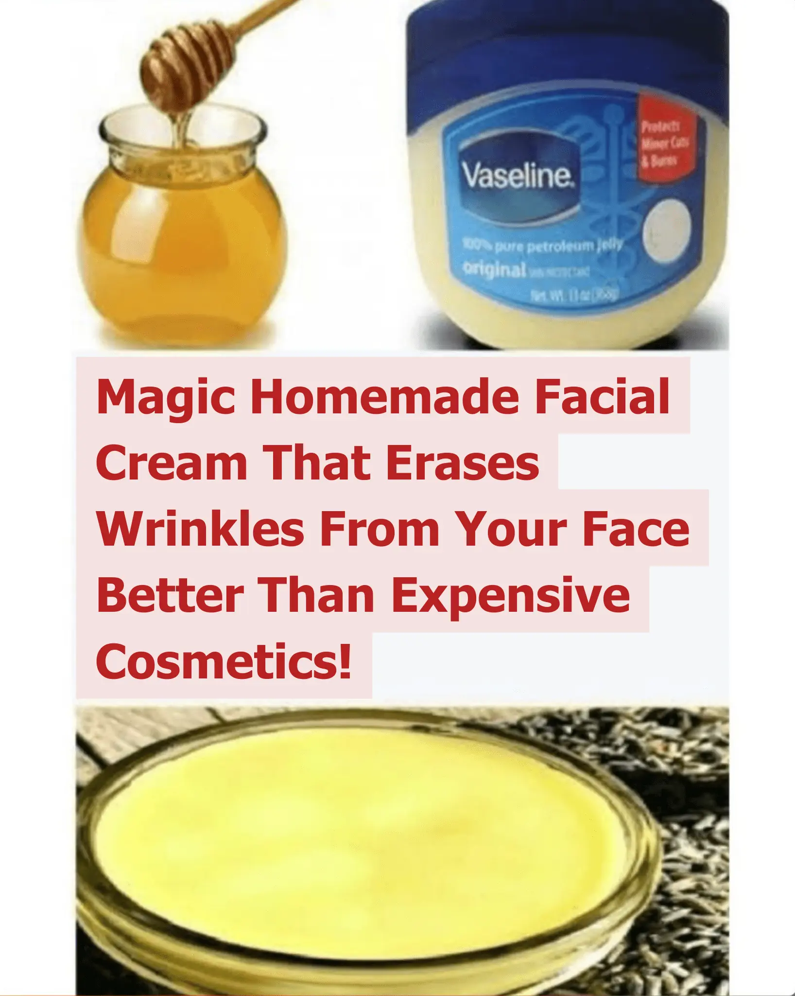 Magic Homemade Facial Cream That Erases Wrinkles From Your Face Better Than Expensive Cosmetics!