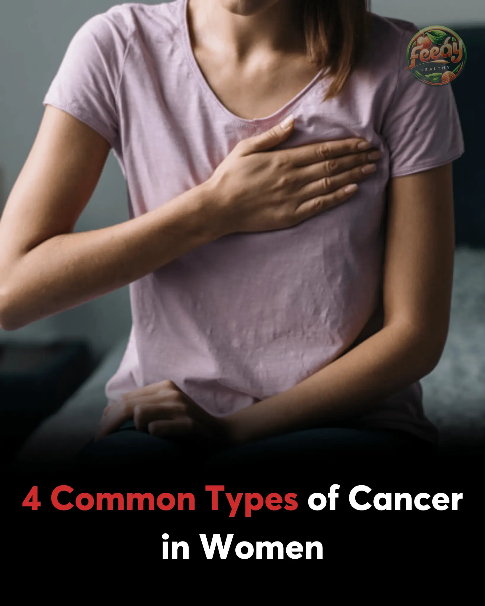 4 Common Types of Cancer in Women