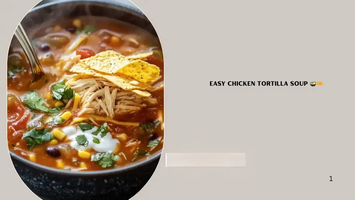 Easy Chicken Tortilla Soup 🍲🌮