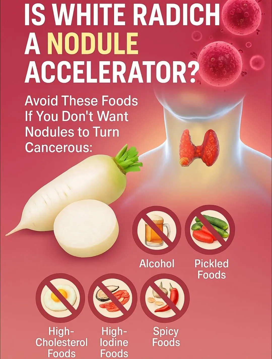 Is White Radish an “Accelerator” for Nodules? Gastroenterologist Warns: Avoid These 5 Foods If You Don’t Want Nodules to Turn Cancerous