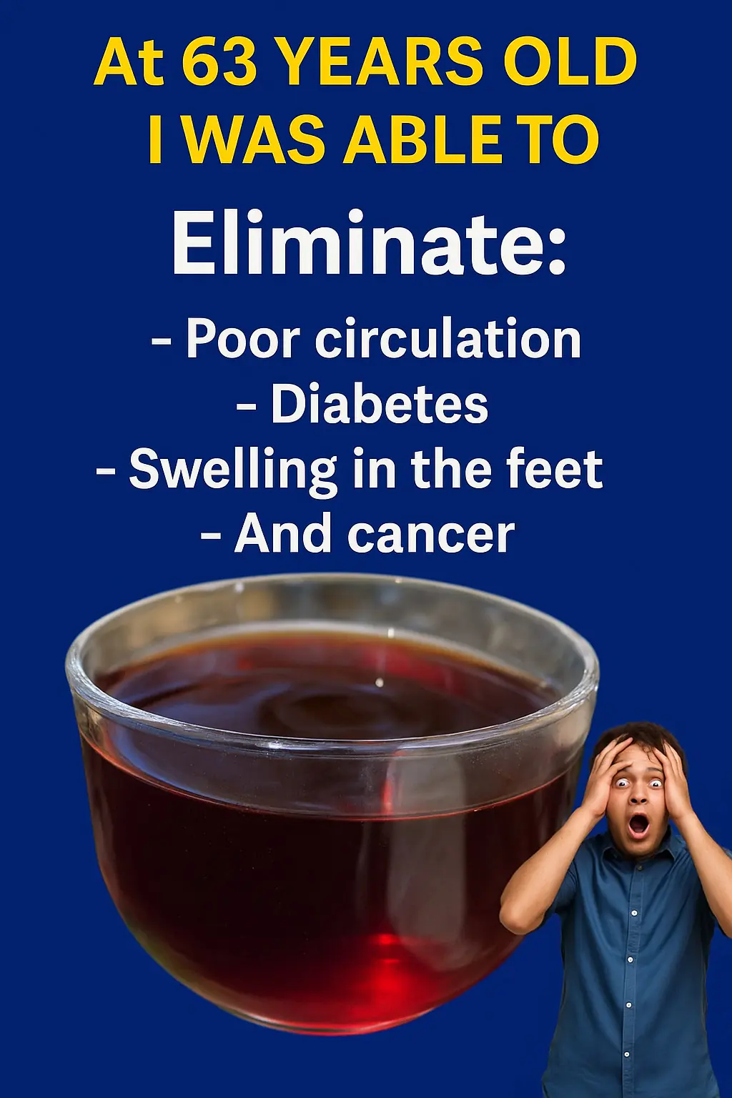 At 63 Years Old, I Eliminated Poor Circulation, Diabetes, Swollen Feet, and Even Cancer