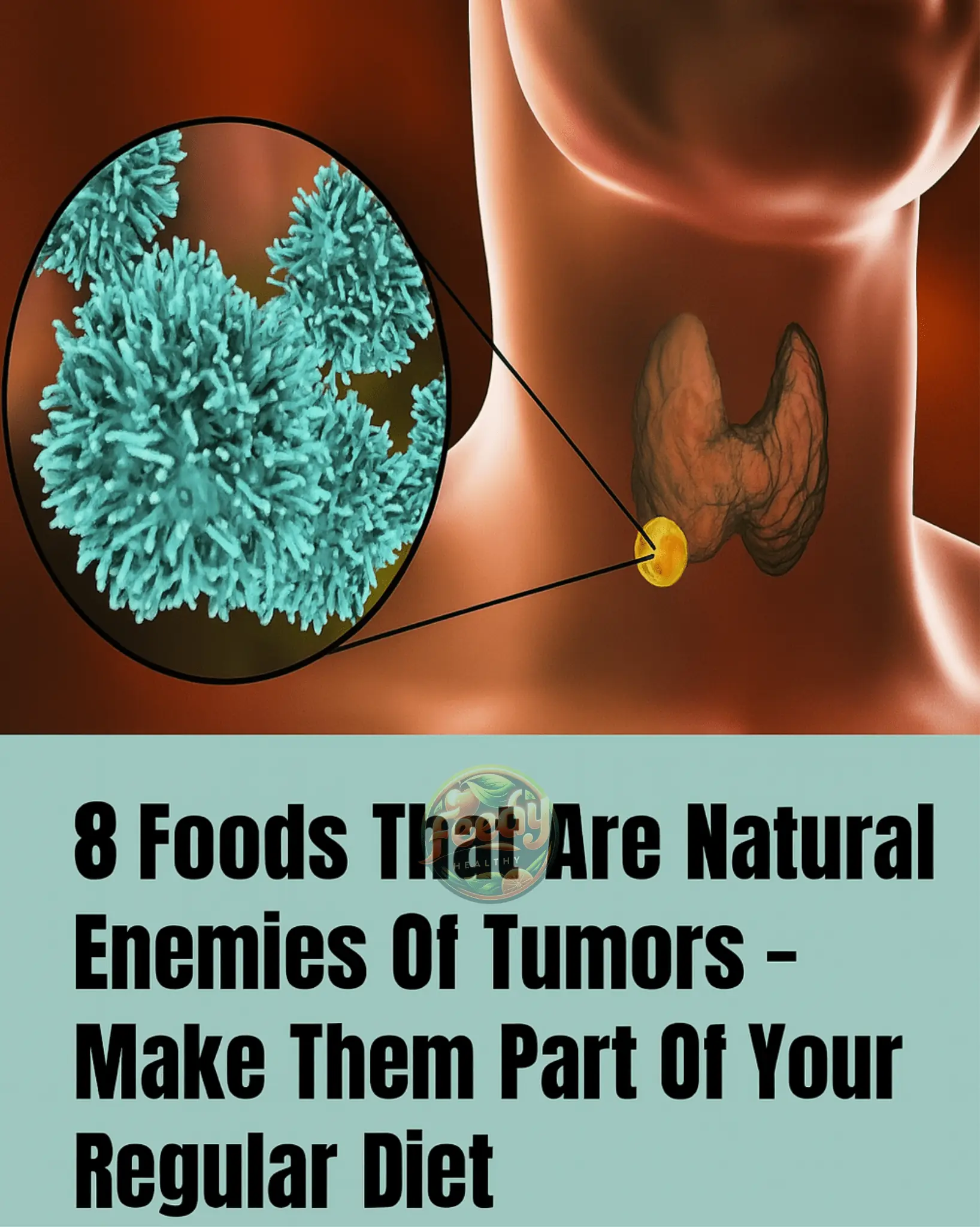 8 Foods That Are Natural Enemies of Tumors – Make Them Part of Your Regular Diet