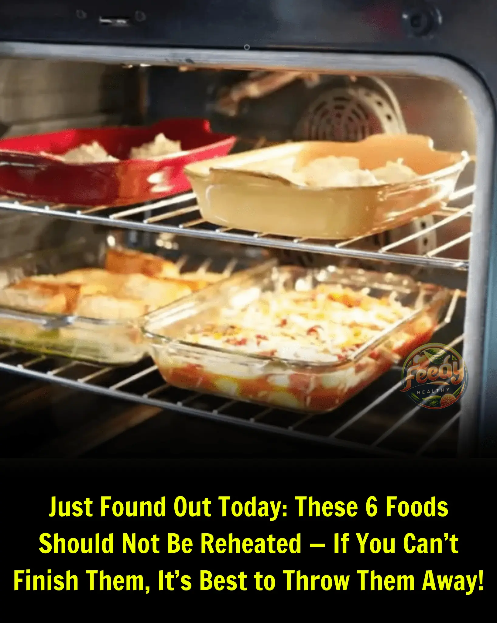 Just Found Out Today: These 6 Foods Should Not Be Reheated — If You Can’t Finish Them, It’s Best to Throw Them Away!