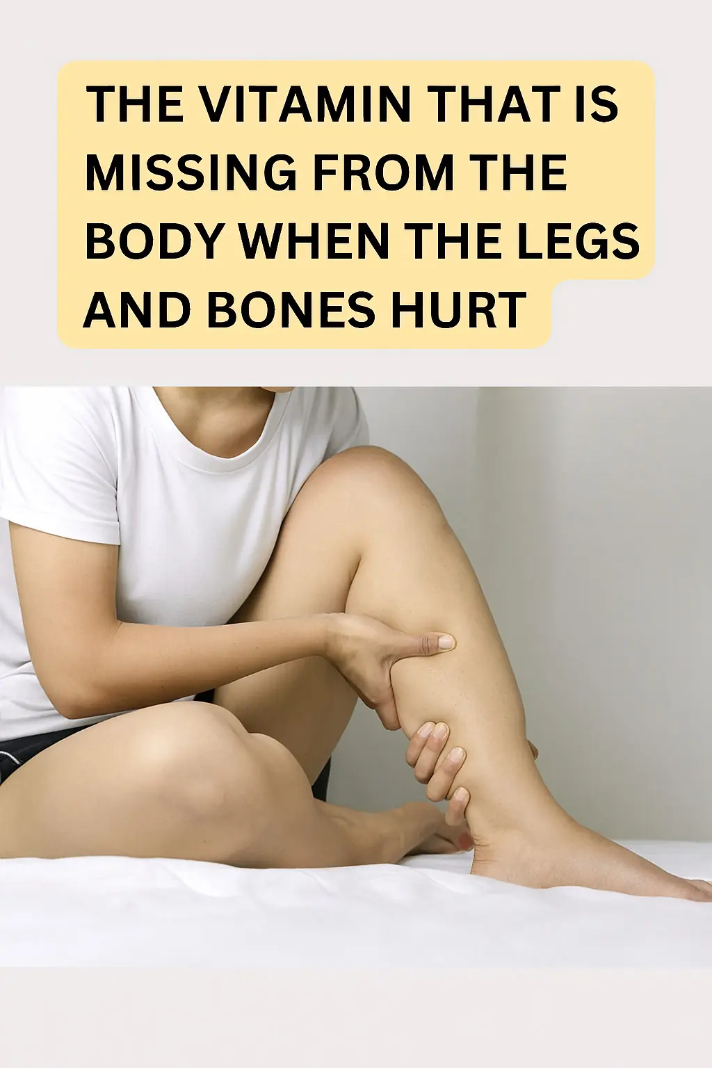 Vitamin Deficiency and Leg or Bone Pain: What You Need to Know