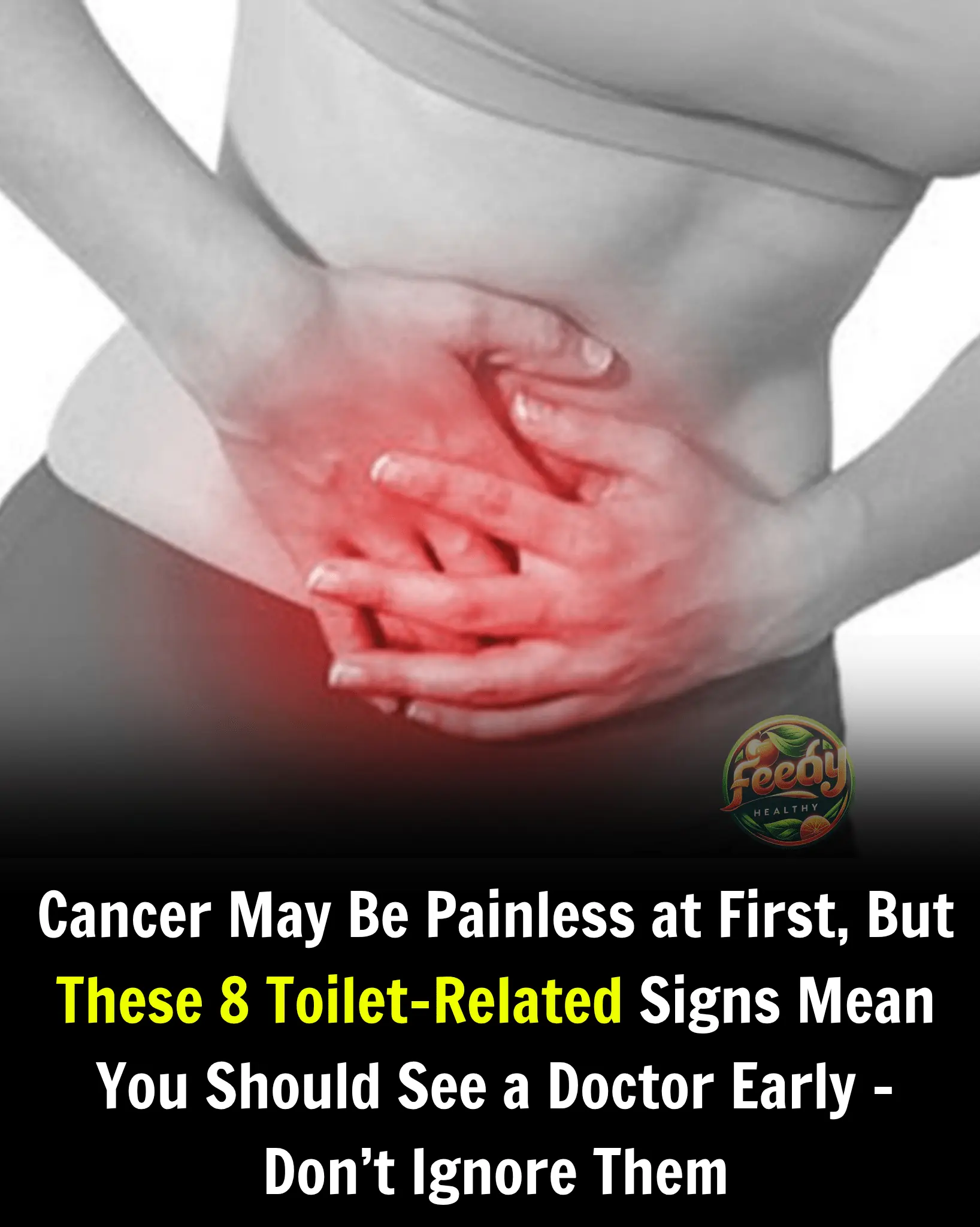 Cancer May Be Painless at First, But These 8 Toilet-Related Signs Mean You Should See a Doctor Early – Don’t Ignore Them
