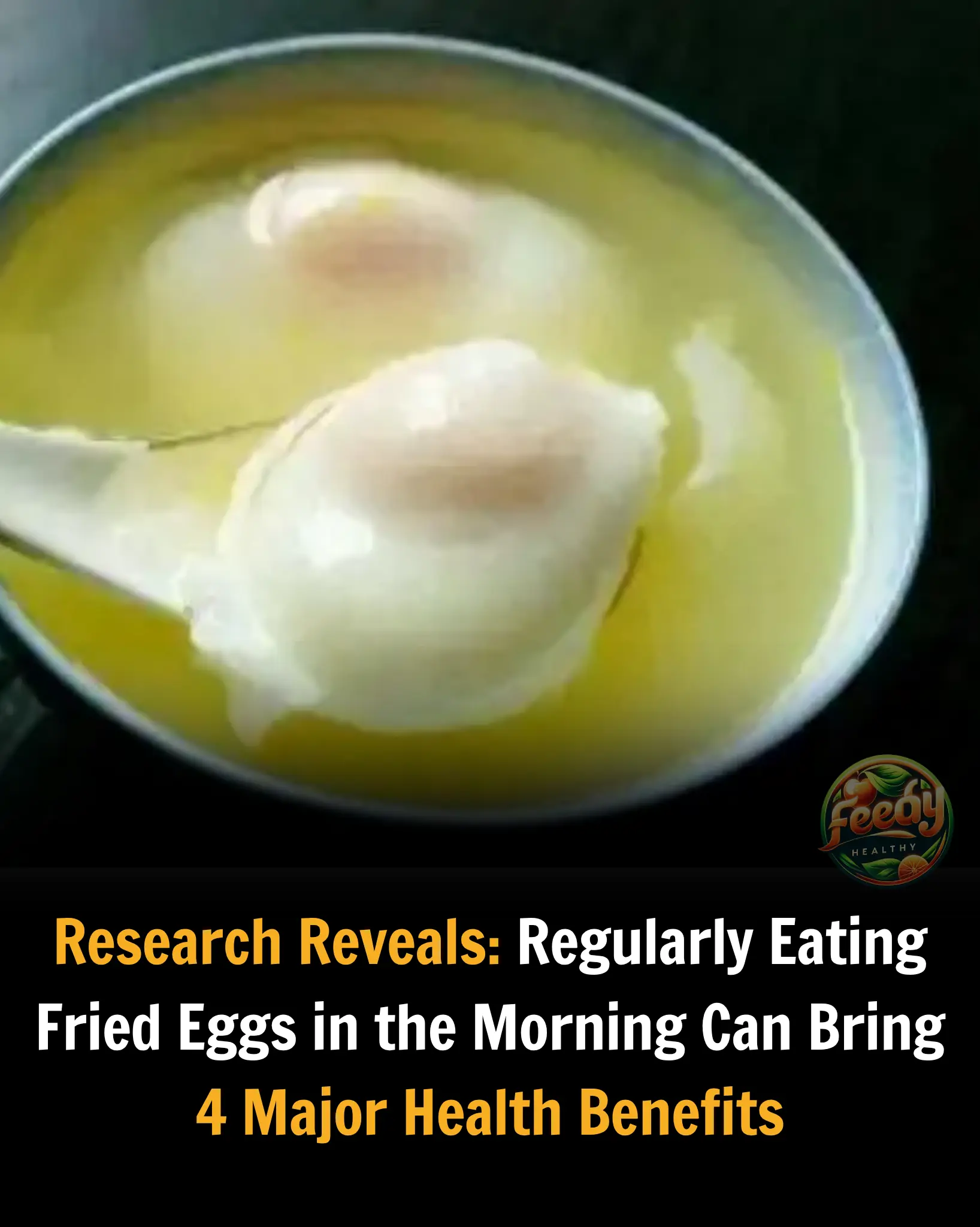 Research Reveals: Regularly Eating Fried Eggs in the Morning Can Bring 4 Major Health Benefits