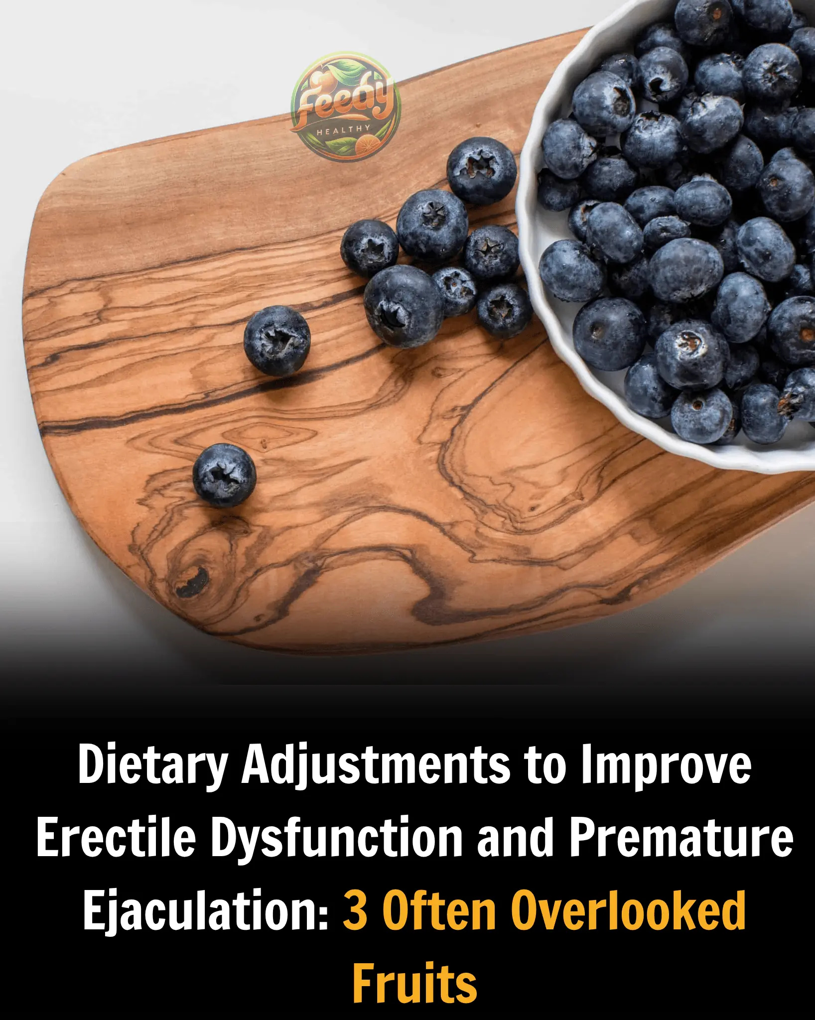 Dietary Adjustments to Improve Erectile Dysfunction and Premature Ejaculation: 3 Often Overlooked Fruits