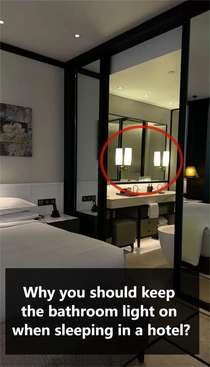 This is why you should keep the bathroom light on when sleeping in a hotel