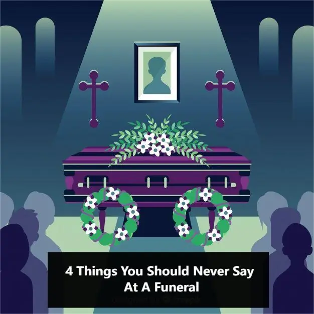 4 Things You Should Never Say at a Funeral — No Matter What