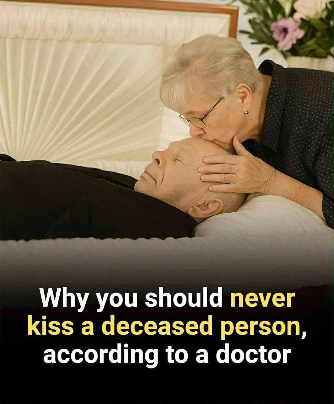 Doctor discusses the dangers of kissing someone who passed away and the health risks it can create