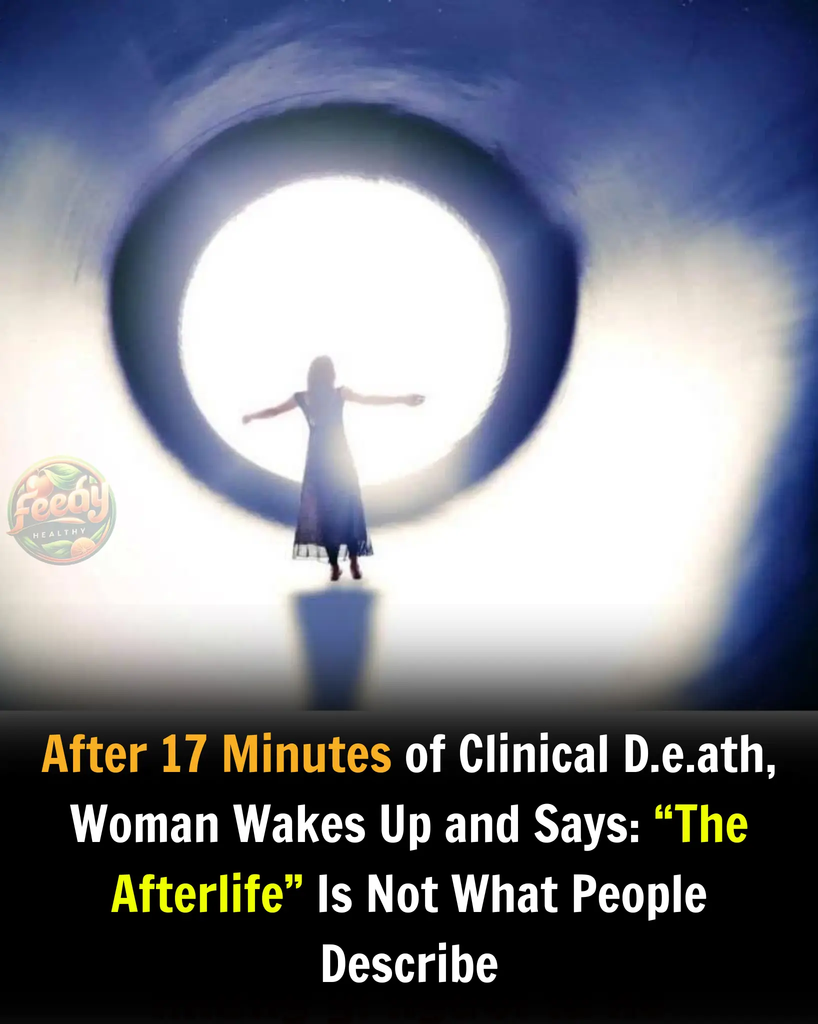 After 17 Minutes of Clinical Death, Woman Wakes Up and Says: “The Afterlife” Is Not What People Describe
