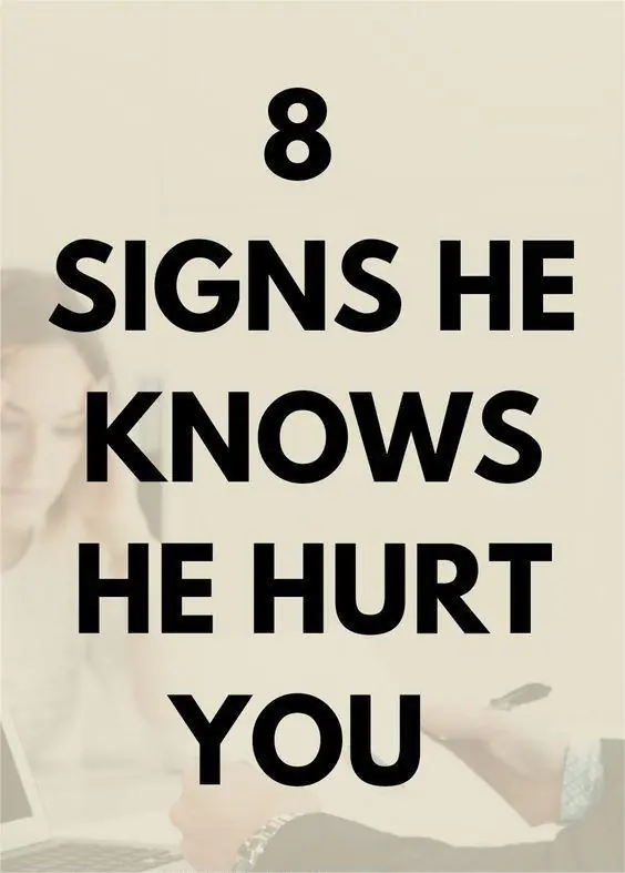 8 Clear Signs He Knows He Hurt You