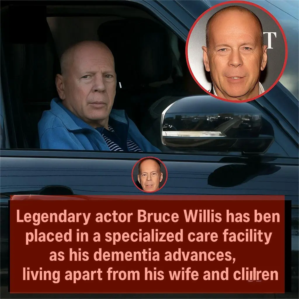 Health Bruce Willis Moved to Specialized Care Facility as Dementia Progresses, Living Apart from His Family
