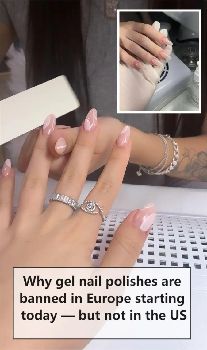 Why gel nail polishes are banned in Europe starting today — but not in the US
