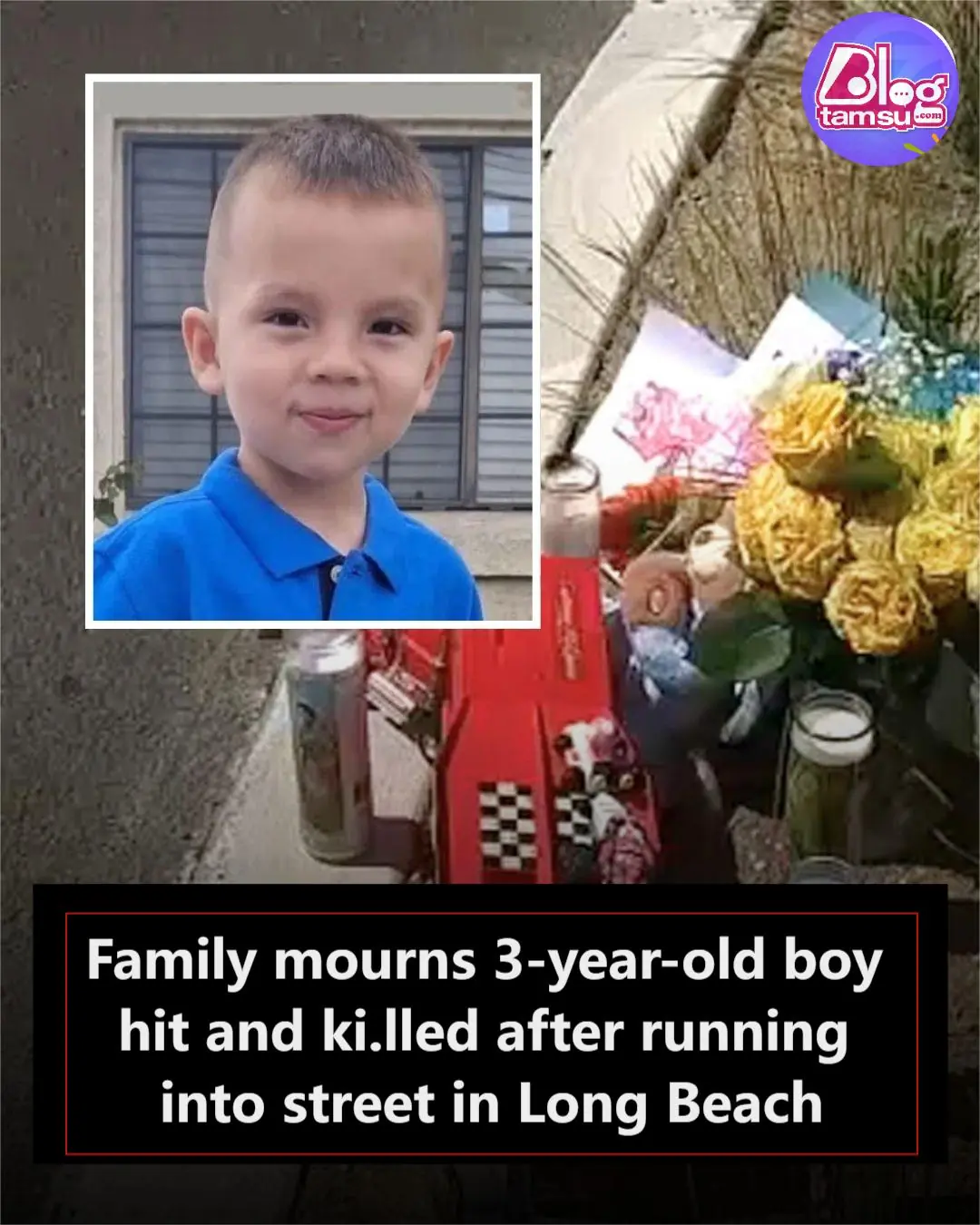 Family mourns 3-year-old boy hit and killed after running into street in Long Beach