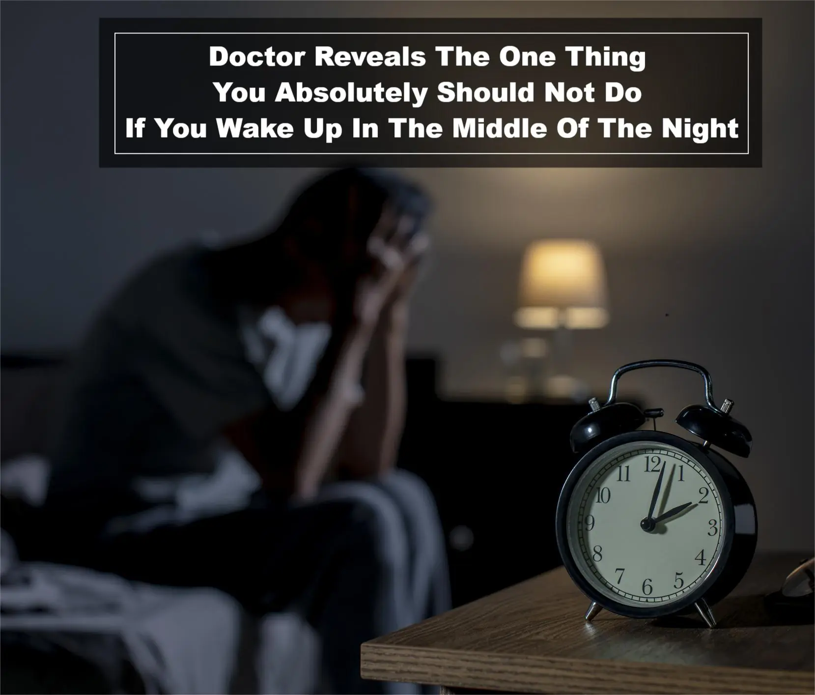 Doctor reveals the one thing you should avoid doing if you wake up during the night