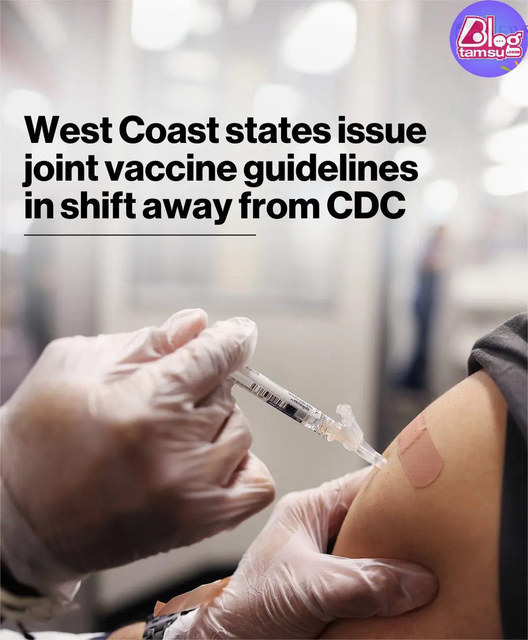 West Coast States Issue Joint Vaccine Guidelines in Shift Away From CDC