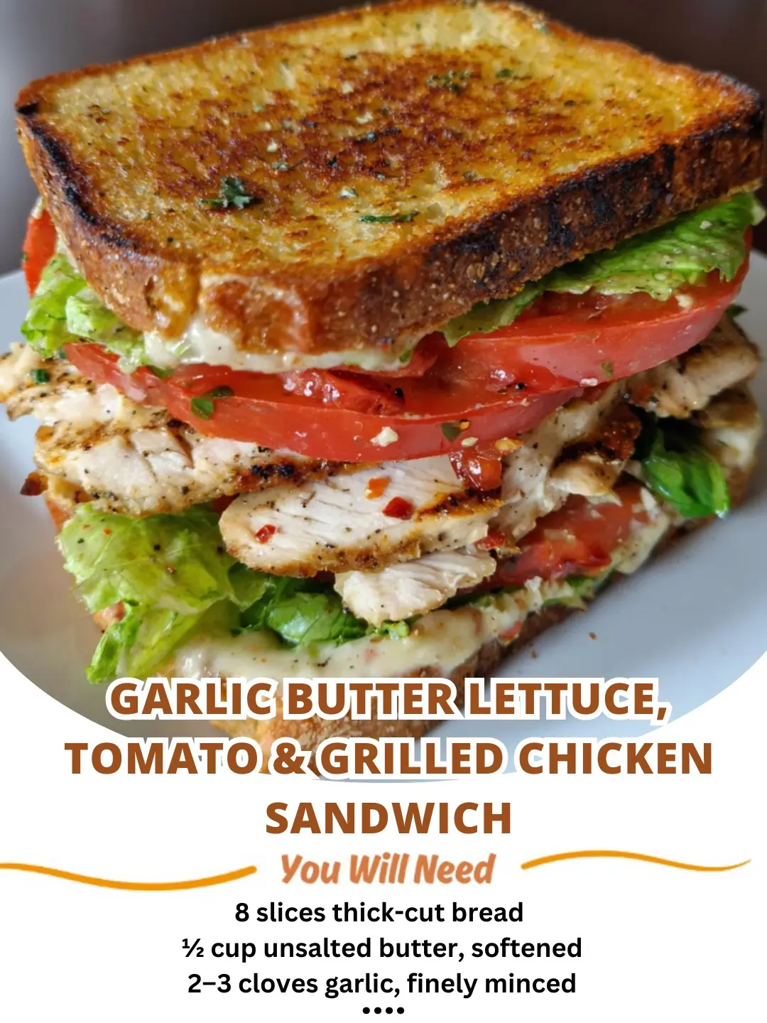 Garlic Butter Lettuce, Tomato & Grilled Chicken Sandwich