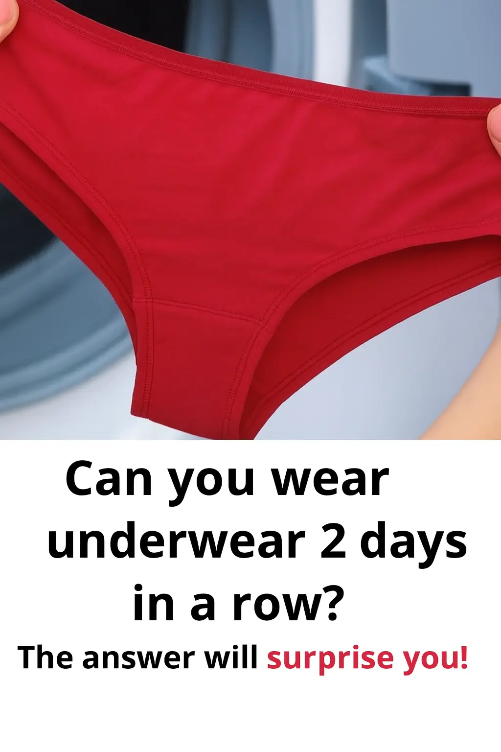 Is It Acceptable to Wear Underwear Two Days in a Row? A Surprising Answer